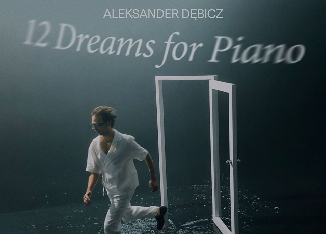 Awers okładki płyty „12 Dreams for Piano” Aleksandra Dębicza. Fot. Materiały prasowe artysty Aleksander Dębicz zachwycił melomanów nowym albumem „12 Dreams for Piano” [ROZMOWA z ARTYSTĄ, ZDJĘCIA]