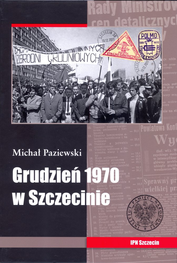 "Grudzień 1970 w Szczecinie" - Michał Paziewski