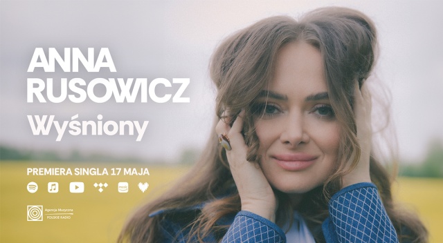 Premiera singla „Wyśniony” 17 maja 2024. Fot. Materiały prasowe Agencji Muzycznej Polskiego Radia Anna Rusowicz – „Dziewczyna Słońca”. Premiera albumu 25 maja 2024 [ROZMOWA z ARTYSTKĄ, ZDJĘCIA]