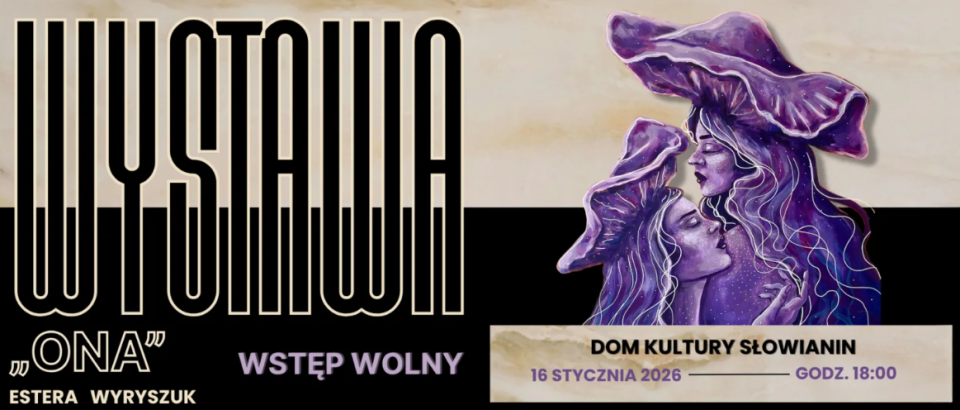 "ONA" – wernisaż wystawy Estery Wyryszuk. Źródło: https://slowianin.org