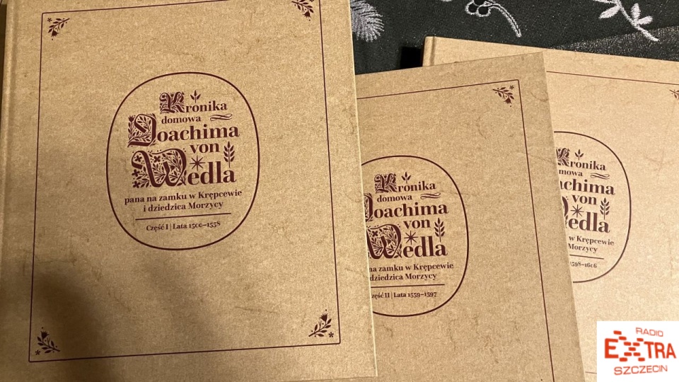 "Kronika domowa Joachima von Wedla, pana na zamku w Krępcewie i dziedzica Morzycy". Fot. Małgorzata Frymus