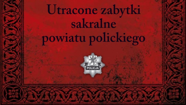 Książkę zawierającą spis 27 cennych rzeczy, które w niewyjaśnionych okolicznościach zniknęły przede wszystkim z kościołów w powiecie polickim, można pobrać ze strony Komendy Wojewódzkiej.