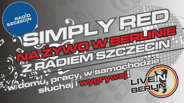 Mają na swoim koncie mnóstwo przebojów, a w tym roku obchodzą swoje 30-lecie. Brytyjski zespół Simply Red zagra w Berlinie, a my zabierzemy tam naszych słuchaczy.