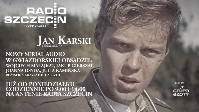 To opowieść o zmaganiach młodego człowieka z brutalną rzeczywistością wojny - tak o serialu radiowym Jan Karski mówi autor Krzysztof Czeczot.