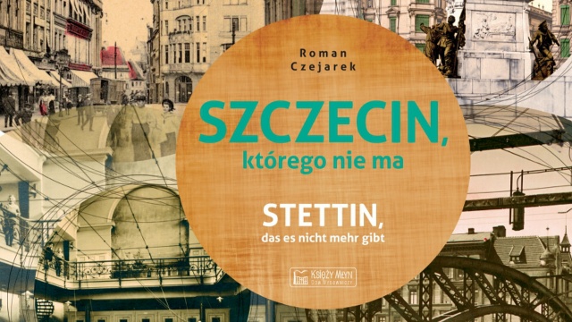 W czwartek w Klubie 13 Muz, a w piątek w dąbskim klubie Delta odbędą się spotkania autorskie dziennikarza, miłośnika Szczecina i znawcy historii miasta Romana Czejarka.