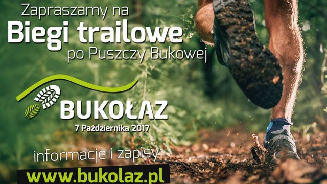 W Szczecinie rusza festiwal biegów w Puszczy Bukowej BUKOŁAZ 2017 połączony z piknikiem ekologiczno-przyrodniczo-historycznym BUKOLANDIA.