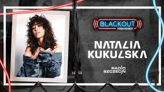 Natalia Kukulska to kolejna gwiazda cyklu Radia Szczecin Blackout. Ruszyła sprzedaż biletów na ten koncert.