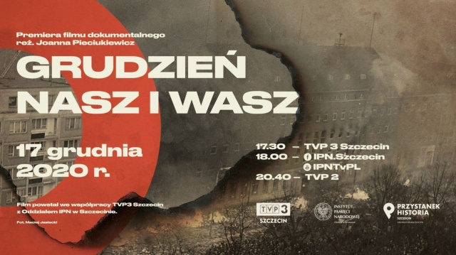W czwartek Telewizja Polska pokaże nowy dokument Joanny Pieciukiewicz Grudzień nasz i wasz. Film powstał w szczecińskim oddziale Telewizji Polskiej, przy pomocy naukowców z Instytutu Pamięci Narodowej.