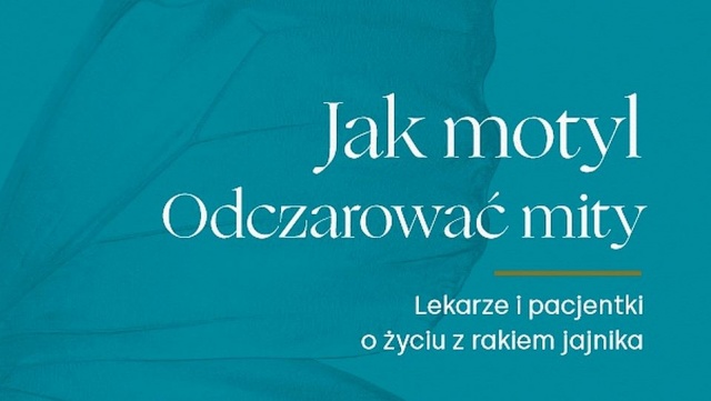 Na rynku wydawniczym ukazała się książka pt. Jak Motyl. Odczarować mity. Jest to opowieść siedmiu Polek z rakiem jajnika, korzystających ze zdobyczy nowoczesnej medycyny. Pokazuje również, że życie z rakiem ma wiele jasnych kolorów. Ich relacjom towarzyszą rozmowy z ginekologami onkologami.