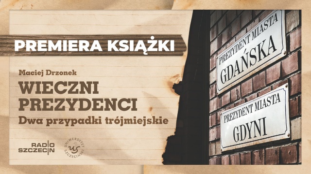 Na czym opiera się lokalna polityka, jaki wpływ na nią mają władze ogólnopolskie Jak samorządowcy utrzymują się przy stanowiskach przez kilka kadencji Na te pytania odpowiada profesor Maciej Drzonek w swojej książce Wieczni prezydenci. Dwa przypadki trójmiejskie.