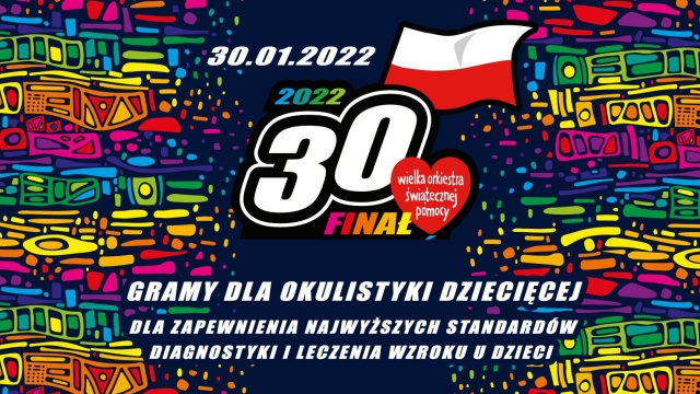 Przejrzyj na oczy - to hasło tegorocznego finału. Zebrane pieniądze wesprą okulistykę dziecięcą.