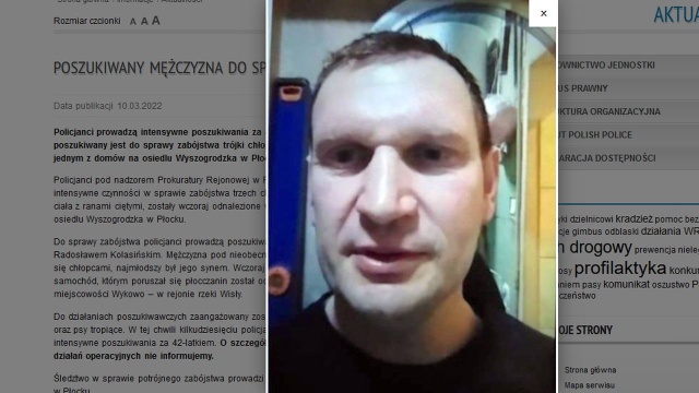 Płocka policja poszukuje 42-letniego Radosława Kolasińskiego - ojczyma dwóch zamordowanych chłopców i ojca najmłodszej z ofiar. Ich ciała znaleziono w środę w domu przy ul. Wyszogrodzkiej w Płocku.