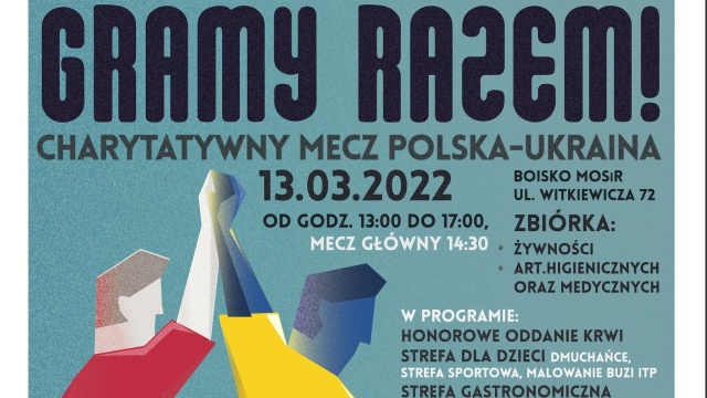 Zbiórka darów dla mieszkańców ogarniętej wojną Ukrainy to główny cel meczu piłkarskiego Polska - Ukraina, który w niedzielę odbędzie się w Szczecinie.
