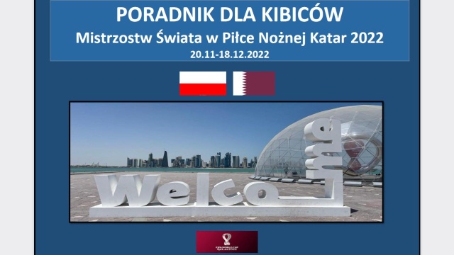 Ministerstwo Spraw Zagranicznych przygotowało poradnik dla polskich kibiców, którzy wybierają się na mundial do Kataru.