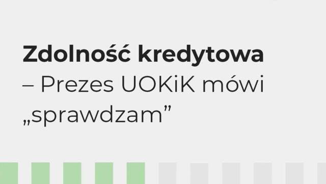 UOKiK sprawdza, czy konsumenci szukający najlepszej oferty kredytu nie tracili w rezultacie szansy na dobre warunki.