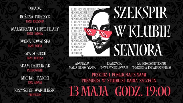 Szekspir w Klubie Seniora - Radio Szczecin zaprasza na premierę słuchowiska, na podstawie tekstu Wojciecha Kwiatkowskiego.