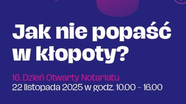 W godz. 10-16 ponad 600 notariuszy bezpłatnie podpowie jak nie popaść w kłopoty. Eksperci stacjonarnie, a także online i telefonicznie doradzą w sprawach dotyczących między innymi testamentów, umów majątkowych i sprzedaży nieruchomości.