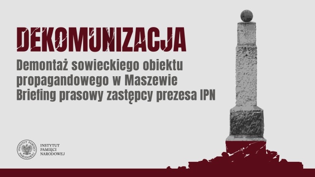 Kolejny sowiecki obiekt propagandy (w Maszewie) zostanie w środę usunięty z przestrzeni publicznej.