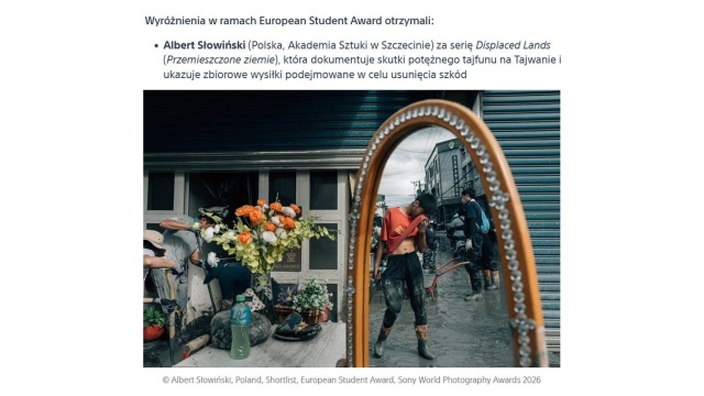 Organizatorzy Sony World Photography Awards ogłosili wyniki pierwszej edycji European Student Award. To nowa nagroda dla studentów fotografii z Europy. Jednym z wyróżnionych został Albert Słowiński z Akademii Sztuki w Szczecinie.