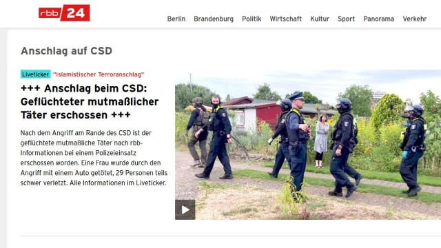 Domniemany sprawca ataku na Paradę Równości w Berlinie został najprawdopodobniej zastrzelony podczas operacji policji na terenie ogródków działkowych w dzielnicy Spandau w stolicy Niemiec - podało w niedzielę berlińskie radio Rundfunk Berlin-Brandenburg.