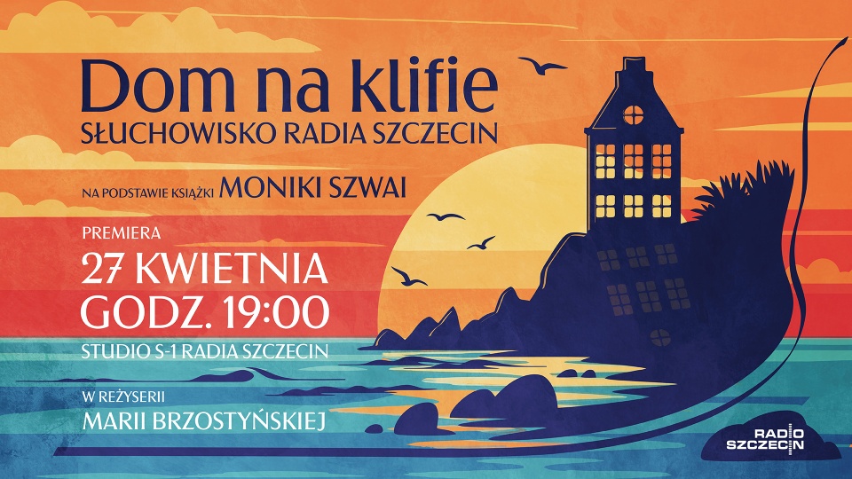 Zapraszamy na premierę słuchowiska "Dom na klifie" w Studiu S-1 Radia Szczecin [WIDEO]